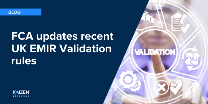 FCA updates recent UK EMIR Validation rules