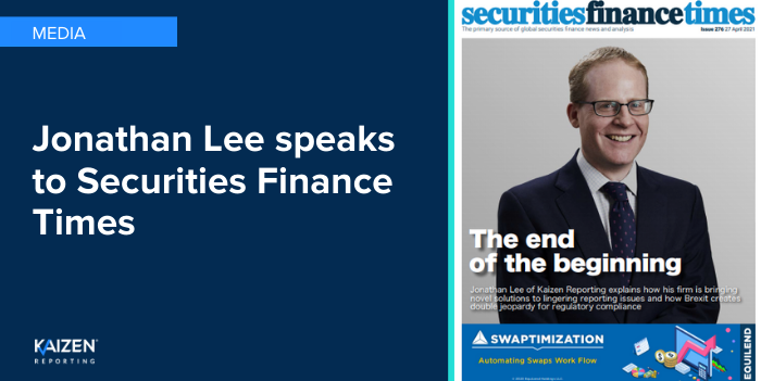 In the news: Jonathan Lee speaks to Securities Finance Times on what Kaizen is doing to help firms with their SFTR obligations.