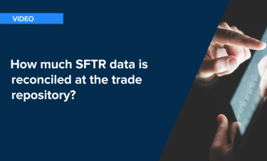 WEBINAR REPLAY: SFTR Reporting – the highs, the lows and the year ahead