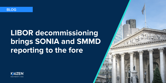 LIBOR decommissioning brings SONIA and SMMD reporting to the fore