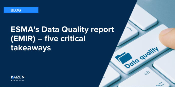 ESMA’s Data Quality report (EMIR) – five critical takeaways