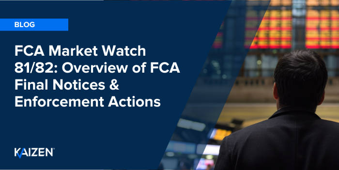 FCA Market Watch 81/82: Overview of FCA Final Notices & Enforcement Actions